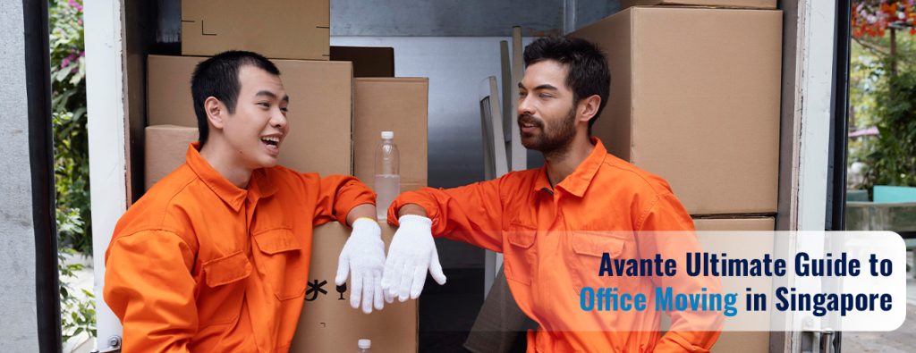 Avante Ultimate Guide to Office Moving in Singapore